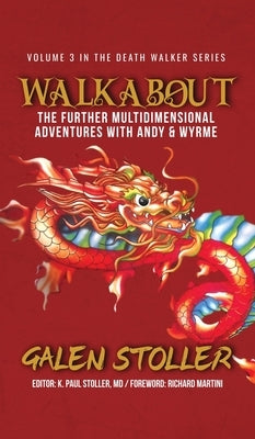Walkabout: The Further Multidimensional Adventures with Andy & Wyrme by Stoller, Galen