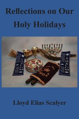 Reflections on Our Holy Holidays by Scalyer, Lloyd Elias