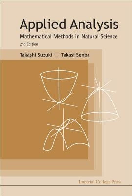 Applied Analysis: Math Methods...(2nd Ed) by Senba Takasi