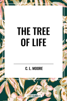 Tree of Life by Moore, C. L.