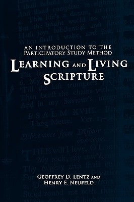 Learning and Living Scripture by Lentz, Geoffrey D.
