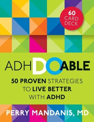 ADHD Doable: 50 Proven Strategies to Live Better with ADHD by Mandanis, Perry
