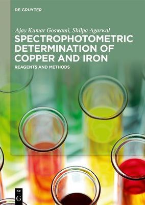 Spectrophotometric Determination of Copper and Iron by Kumar Goswami Agarwal, Ajay Shilpa