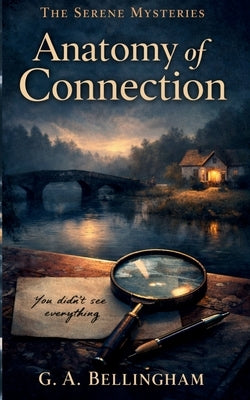 The Anatomy of Connection by Bellingham, G. A.