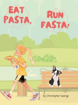 Eat Pasta, Run Fasta by George, Christopher