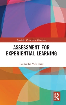 Assessment for Experiential Learning by Chan, Cecilia Ka Yuk