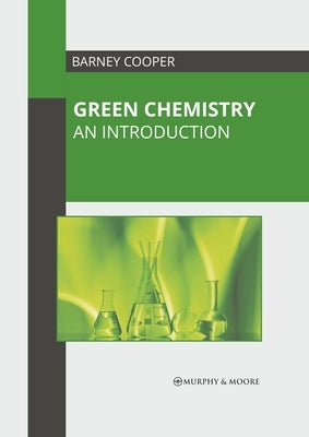 Green Chemistry: An Introduction by Cooper, Barney