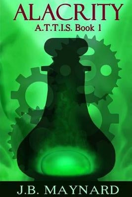 Science fiction, robots, urban fantasy, YA: Alacrity, Attis: book 1 by Maynard, J. B.