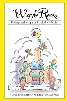 Wiggle Room: Finding A Niche In Publishing Children's Books by Margolis, Al