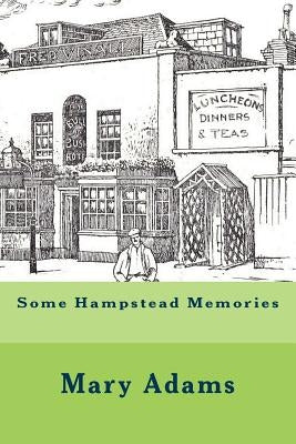 Some Hampstead Memories by Adcock, Frederick