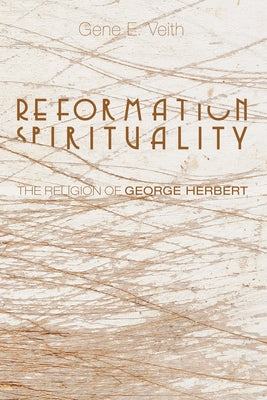Reformation Spirituality by Veith, Gene E.