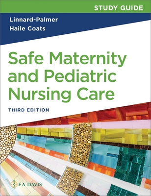 Study Guide for Safe Maternity & Pediatric Nursing Care by Linnard-Palmer, Luanne