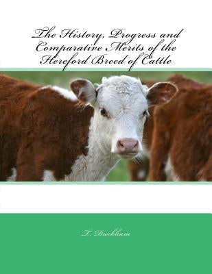 The History, Progress and Comparative Merits of the Hereford Breed of Cattle by Chambers, Jackson