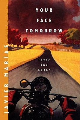 Your Face Tomorrow: Fever and Spear by Marías, Javier