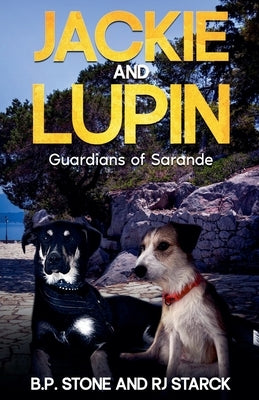 Jackie And Lupin Guardians Of Sarande by Starck, B. P. Stone and Rj