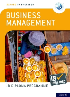 Oxford Ib Diploma Programme Ib Prepared: Business Management by 