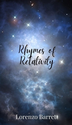 Rhymes of Relativity by Barrett, Lorenzo