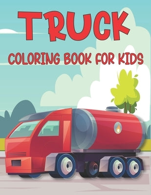 Truck Coloring Book For Kids: monster truck ( coloring book for kids ) by Publications, Rr