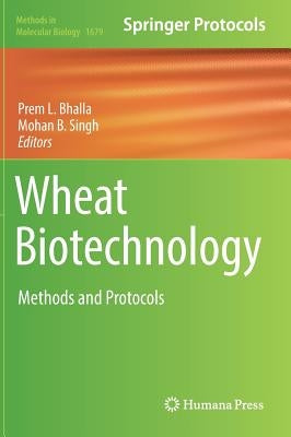 Wheat Biotechnology: Methods and Protocols by Bhalla, Prem L.