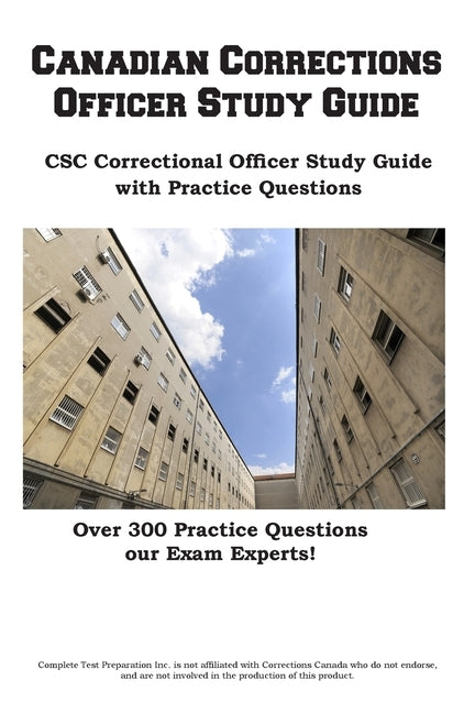 Canadian Corrections Officer Study Guide by Complete Test Preparation Inc