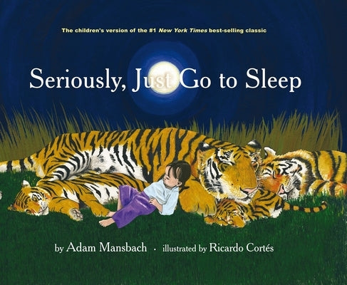 Seriously, Just Go to Sleep by Mansbach, Adam