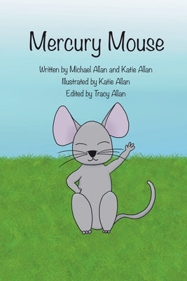 Mercury Mouse by Allan, Katie
