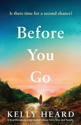 Before You Go: A heartbreaking page turner about love, loss and family by Heard, Kelly