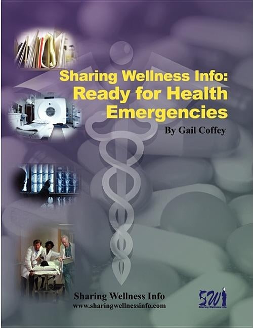 Sharing Wellness Info: Ready for Health Emergencies by Coffey, Gail