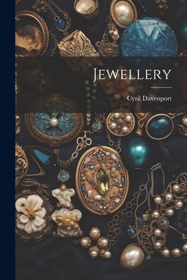 Jewellery by Davenport, Cyril