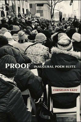 Proof: Inaugural Poem Suite by Eady, Cornelius