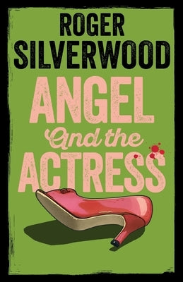 Angel and the Actress by Silverwood, Roger