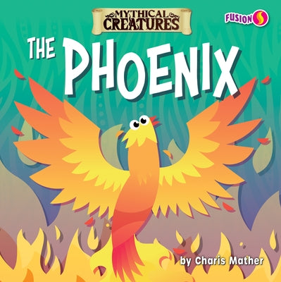 The Phoenix by Mather, Charis