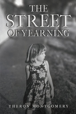 The Street of Yearning by Montgomery, Theron