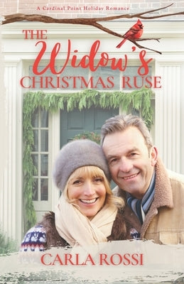The Widow's Christmas Ruse: A Funny, Later in Life, Enemies to Lovers Sweet Romance by Rossi, Carla
