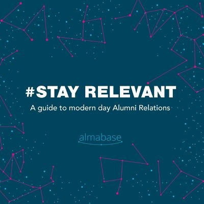 #StayRelevant: A guide to modern day Alumni Relations by Almabase