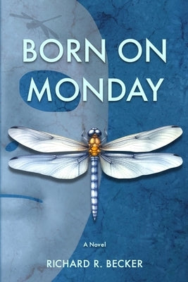Born on Monday by Becker, Richard R.