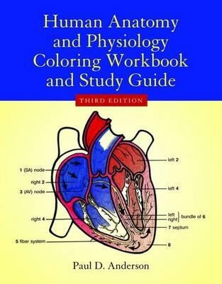 Human Anatomy & Physiology Coloring Workbook by Anderson, Paul D.