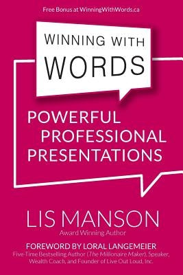 Winning With Words: Powerful Professional Presentations by Langemeier, Loral