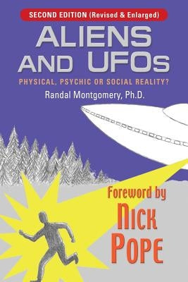 Aliens and UFOs: Physical, Psychic or Social Reality? (Third Edition) by Montgomery, Randal