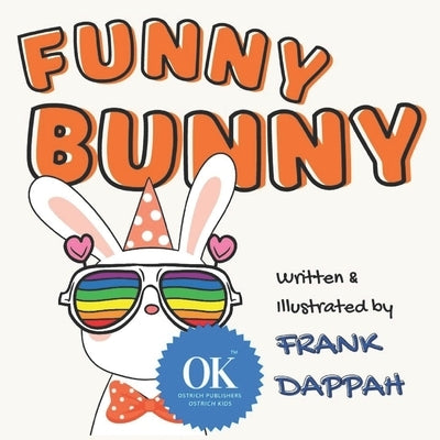 Funny Bunny: A day in the life of Funny Bunny! by Dappah, Frank
