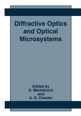 Diffractive Optics and Optical Microsystems by Martellucci, S.
