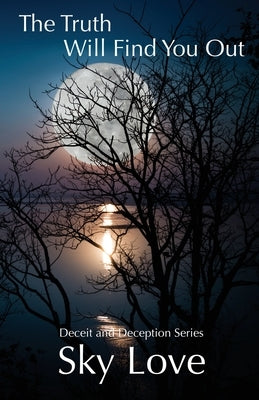 The Truth Will Find You Out by Love, Sky