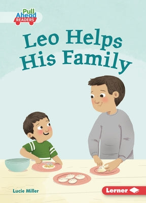 Leo Helps His Family by Miller, Lucie