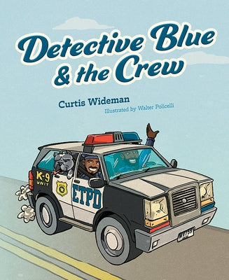 Detective Blue and the Crew by Wideman, Curtis