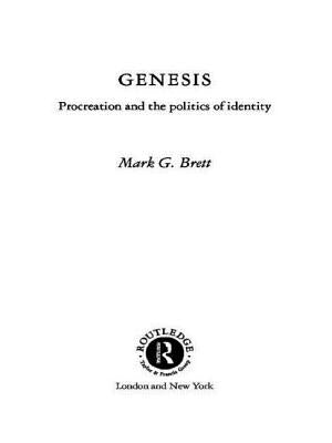 Genesis: Procreation and the Politics of Identity by Brett, Mark G.