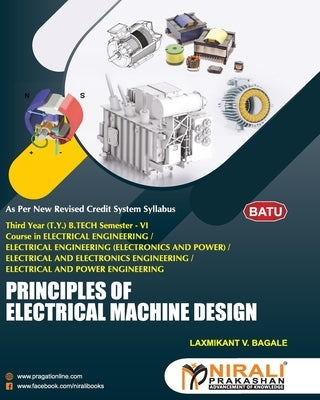 Principles of Electrical Machine Design by Bagale, Laxmikant V.