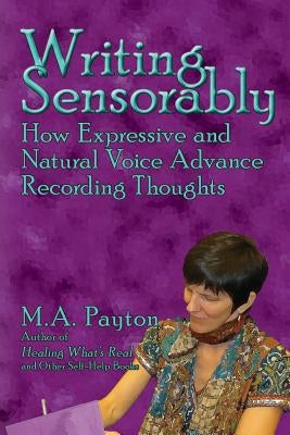 Writing Sensorably by Payton, Michelle A.
