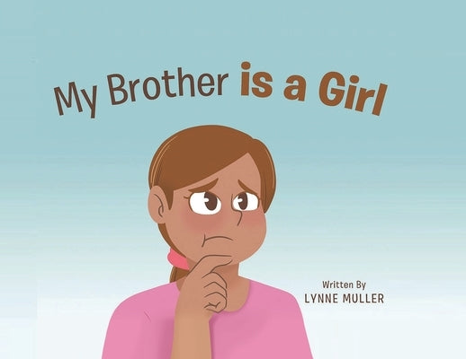 My Brother is a girl by Muller, Lynne