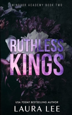 Ruthless Kings - Special Edition: A Dark High School Bully Romance by Lee, Laura