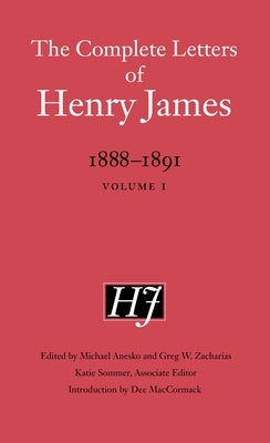 The Complete Letters of Henry James: 1888-1891: Volume 1 by James, Henry